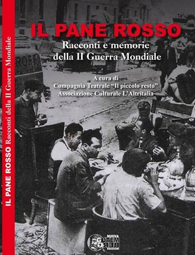 Il Pane Rosso – Racconti e memorie della II Guerra Mondiale